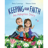 Keeping Our Faith: An Adoption Story - Paperback