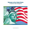 Welcome to the United States: A Guide for New Immigrants - Paperback