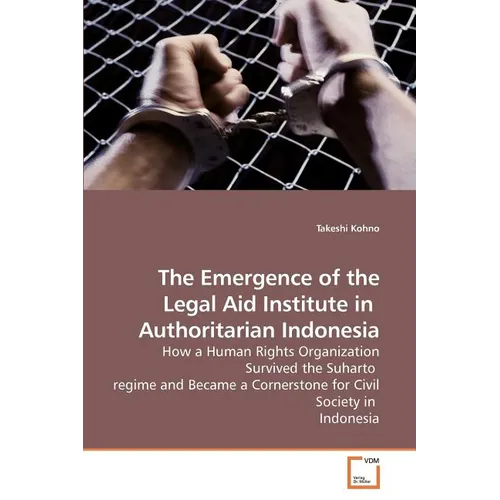 The Emergence of the Legal Aid Institute in Authoritarian Indonesia - Paperback