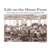 Life on the Home Front: Stories of those who waited, worked, and worried during WWII - Paperback