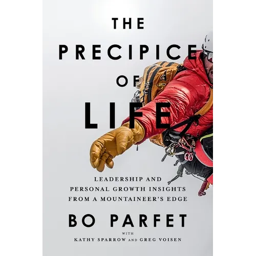 The Precipice of Life: Leadership and Personal Growth Insights from a Mountaineer's Edge - Paperback