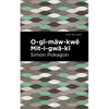 O-Gî-Mäw-Kwě Mit-I-Gwä-Kî - Hardcover