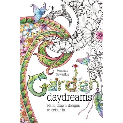 Garden Daydreams: Hand drawn designs to colour in - Paperback
