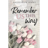 Remember Us This Way - Paperback