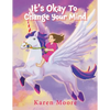 It's Okay To Change Your Mind - Paperback