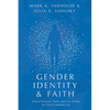 Gender Identity and Faith: Clinical Postures, Tools, and Case Studies for Client-Centered Care - Paperback