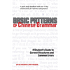 Basic Patterns of Chinese Grammar: A Student's Guide to Correct Structures and Common Errors - Paperback