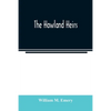 The Howland heirs; being the story of a family and a fortune and the inheritance of a trust established for Mrs. Hetty H. R. Green - Paperback