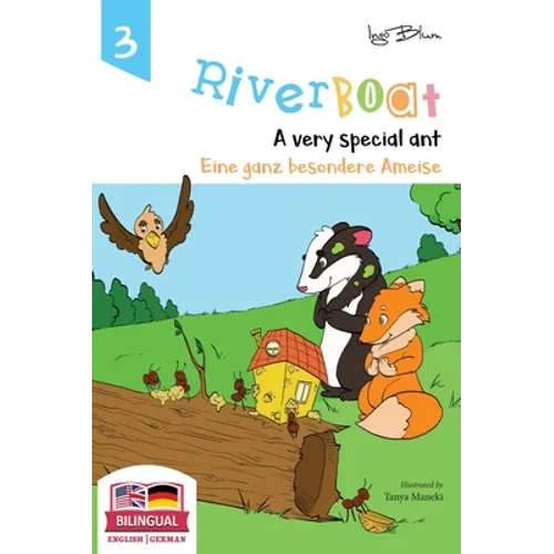 Riverboat: A Very Special Ant - Eine ganz besondere Ameise: Bilingual Children's Picture Book English German - Hardcover