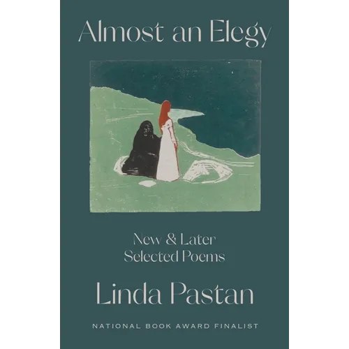Almost an Elegy: New and Later Selected Poems - Hardcover