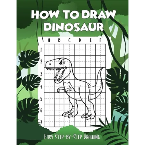 How to draw Dinosaur easy step-by-step drawing: guide to draw Dinosaurs Book for Kids and adults to Learn to Draw Cute Stuff (How to draw) - Paperback