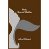 Bob, Son of Battle - Paperback