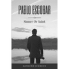 Pablo Escobar: Sinner Or Saint - Paperback