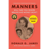 Manners Will Take You Where Brains and Money Won't: Wisdom from Momma and 35 Years at NASA - Paperback