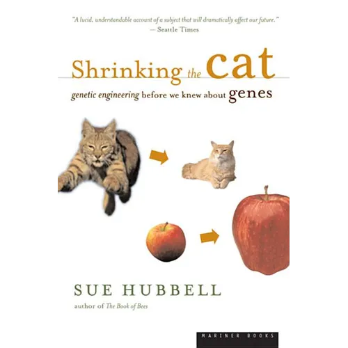 Shrinking the Cat: Genetic Engineering Before We Knew about Genes - Paperback