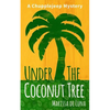 Under the Coconut Tree: A Chupplejeep Mystery - Paperback