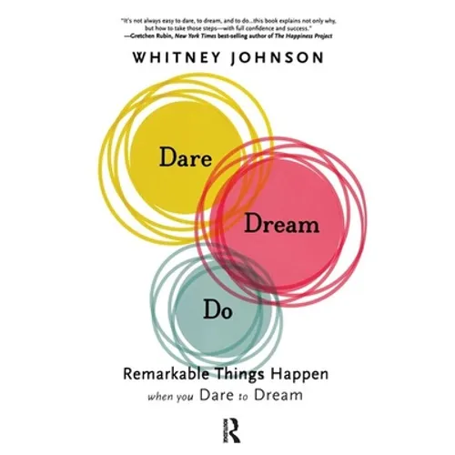 Dare, Dream, Do: Remarkable Things Happen When You Dare to Dream - Hardcover