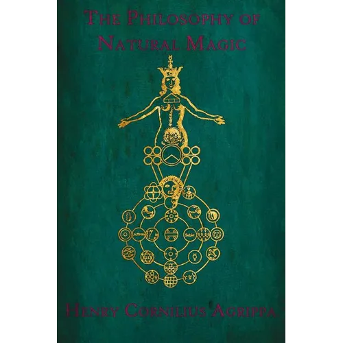 The Philosophy of Natural Magic: De occulta philosophia libri tres - Paperback
