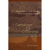 Catholicism and Citizenship: Political Cultures of the Church in the Twenty-First Century - Paperback