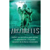 Arcángeles: Rafael, los secretos para atraer la abundancia y el poder sanador de la llama esmeralda - Hardcover
