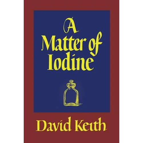 A Matter of Iodine: (A Golden-Age Mystery Reprint) - Paperback