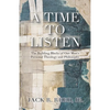 A Time To Listen: The Building Blocks of One Man's Personal Theology and Philosophy - Paperback