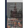 Historical Memoirs of the Emperor Alexander I. and the Court of Russia - Hardcover
