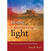 House of Shattering Light: Life of an American Indian Mystic - Paperback
