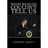 What Reagan Couldn't Tell Us - Hardcover