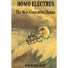 Homo Electrus: The Next Generation Human - Paperback