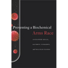 Preventing a Biochemical Arms Race - Hardcover