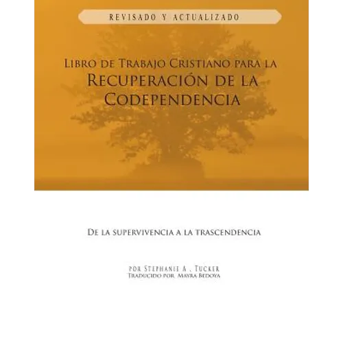 Libro de Trabajo Cristiano Para la Recuperacion de la Codependencia: De la Supervivencia a la Trascendencia - Paperback