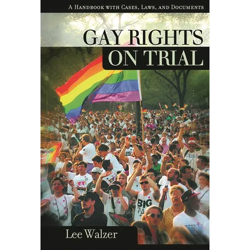 Gay Rights on Trial: A Reference Handbook - Hardcover