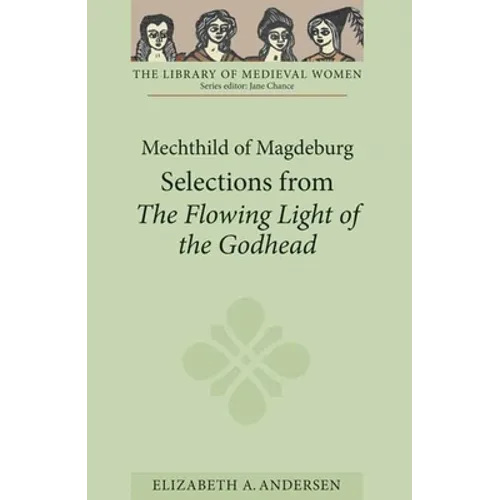 Mechthild of Magdeburg: Selections from the Flowing Light of the Godhead - Paperback