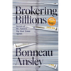 Brokering Billions: Secrets of the Nation's Top Real Estate Agents - Paperback