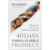 40 Days Through Bible Prophecy: A Panoramic Survey of the End Times and Beyond - Paperback