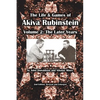 The Life & Games of Akiva Rubinstein, Volume 2: The Later Years - Paperback