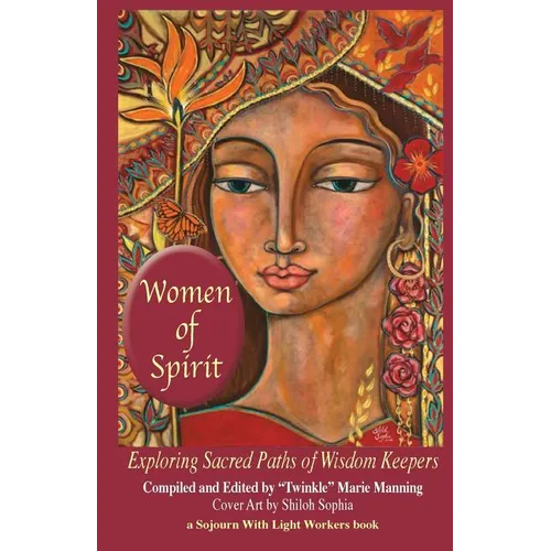 Women of Spirit: Exploring Sacred Paths of Wisdom Keepers - Paperback