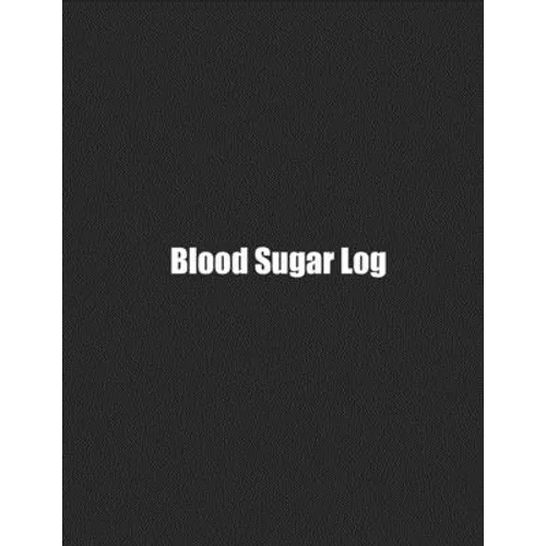 Blood Sugar Log: Simple Weekly Logs To Track Important Daily Glucose Readings One-Year Tracker For Diabetics BONUS Coloring Pages! - Paperback