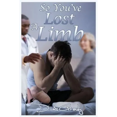 So You've Lost a Limb - Paperback