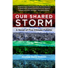 Our Shared Storm: A Novel of Five Climate Futures - Paperback