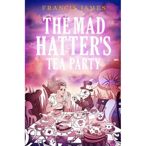 The Mad Hatters' Tea Party - Paperback