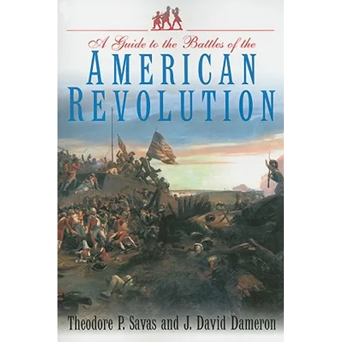 Guide to the Battles of the American Revolution - Paperback