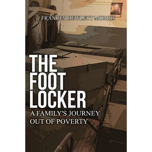 The Footlocker: A Family's Journey Out of Poverty - Paperback