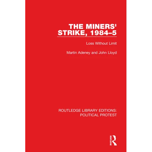 The Miners' Strike, 1984-5: Loss Without Limit - Paperback