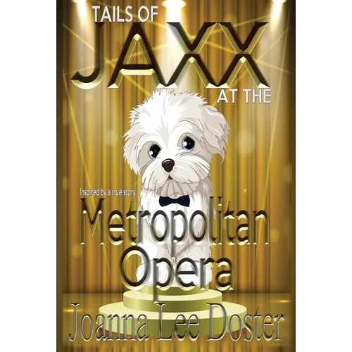 Tails Of Jaxx At The Metropolitan Opera - Hardcover
