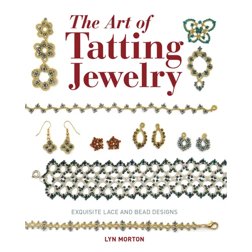 The Art of Tatting Jewelry: Exquisite Lace and Bead Designs - Paperback