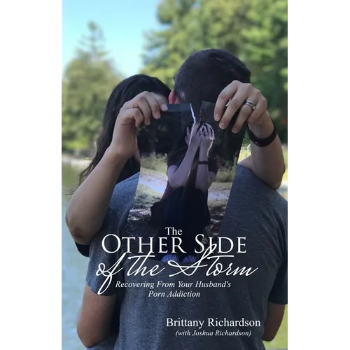 The Other Side of the Storm: Recovering From Your Husband's Porn Addiction - Paperback