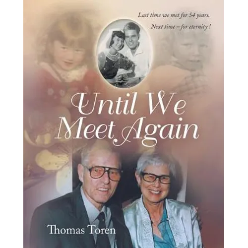 Until We Meet Again: Last time we met for 54 years. Next time - for eternity ! - Paperback