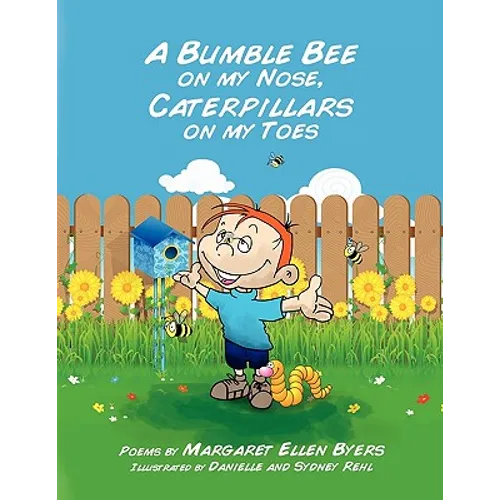 A Bumble Bee on my Nose, Caterpillars on my Toes - Paperback